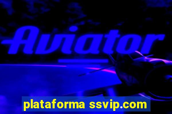 plataforma ssvip.com